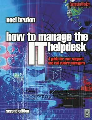 How To Manage The It Helpdesk ; 2 /E